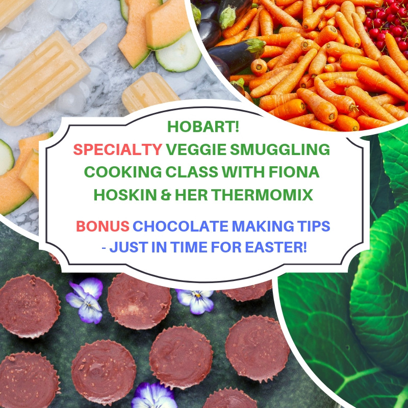 Hobart – Specialty Veggie Smuggling Cooking Class with Fiona Hoskin & her Thermomix
